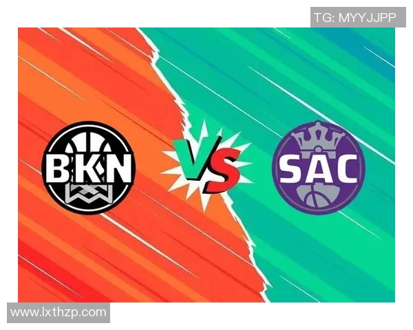 篮网与国王精彩对决全场回放分析与精彩瞬间回顾